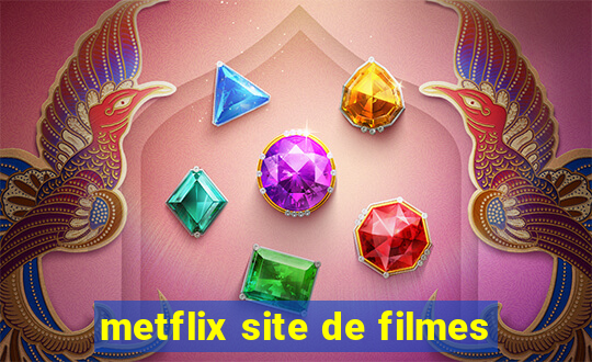 metflix site de filmes